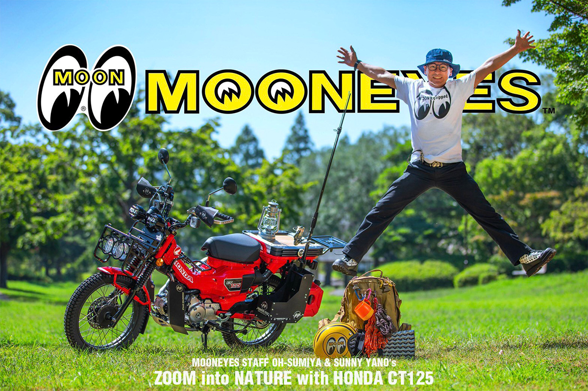 MOONEYES STAFF Oh-Sumiya & Sunny Yano's ZOOM into Nature with HONDA CT125