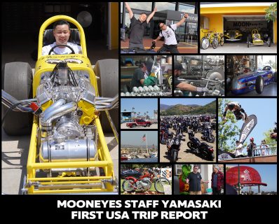 MOONEYES STAFF Yamasaki FIRST USA TRIP REPORT