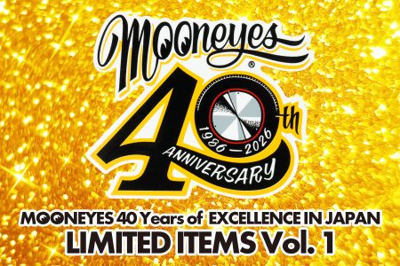 MOONEYES 40th Anniversary Limited Items