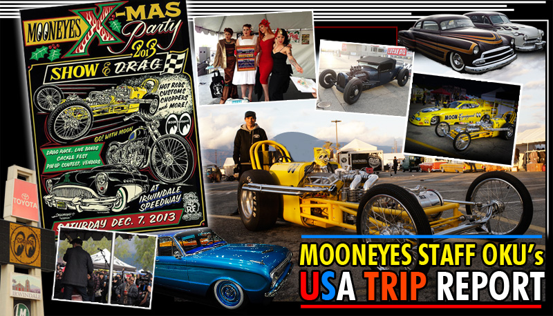 MOONEYES STAFF Oku's USA TRIP REPORT