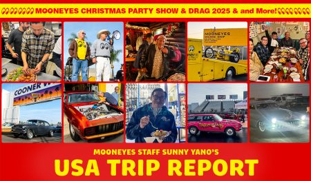 MOONEYES STAFF Yano's USA Trip Report